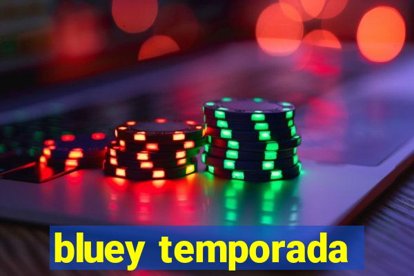 bluey temporada